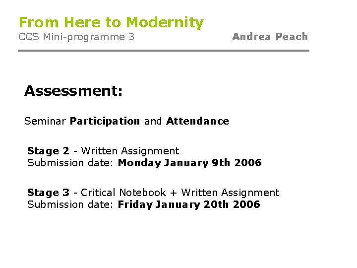 From Here to Modernity CCS Mini-programme 3 Andrea Peach Assessment: Seminar Participation and Attendance