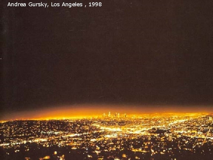 Andrea Gursky, Los Angeles , 1998 