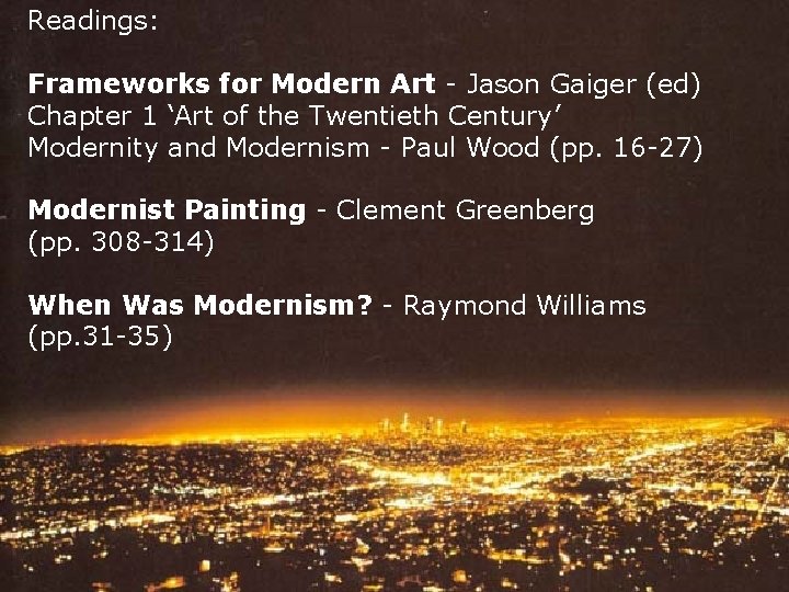 Readings: Frameworks for Modern Art - Jason Gaiger (ed) Chapter 1 ‘Art of the