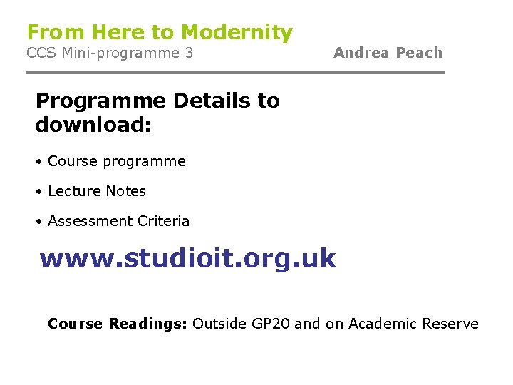 From Here to Modernity CCS Mini-programme 3 Andrea Peach Programme Details to download: •