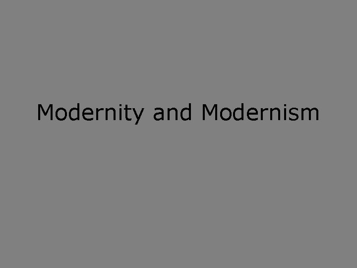 Modernity and Modernism 