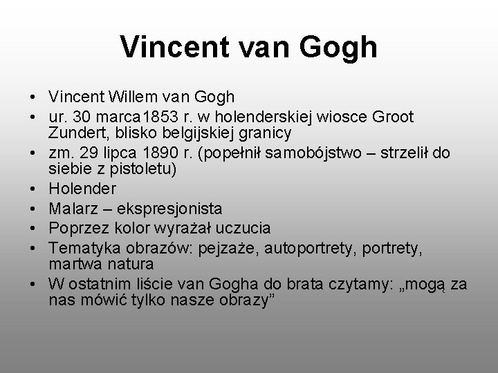 Vincent van Gogh • Vincent Willem van Gogh • ur. 30 marca 1853 r.