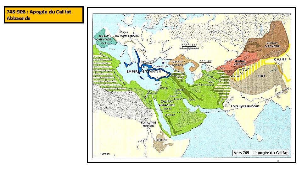 748 -908 : Apogée du Califat Abbasside 8 