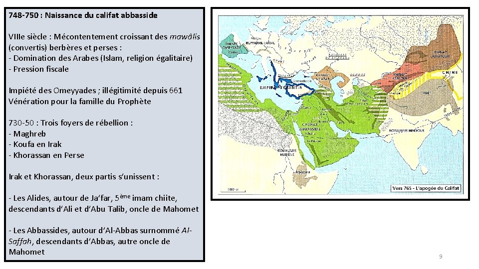 748 -750 : Naissance du califat abbasside VIIIe siècle : Mécontentement croissant des mawâlis