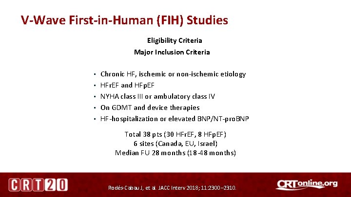 V-Wave First-in-Human (FIH) Studies Eligibility Criteria Major Inclusion Criteria • • • Chronic HF,