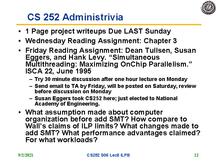 CS 252 Administrivia • 1 Page project writeups Due LAST Sunday • Wednesday Reading