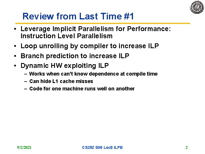 Review from Last Time #1 • Leverage Implicit Parallelism for Performance: Instruction Level Parallelism