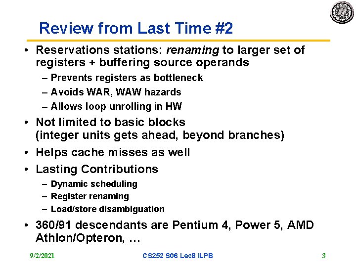 Review from Last Time #2 • Reservations stations: renaming to larger set of registers