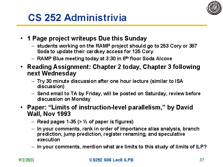 CS 252 Administrivia • 1 Page project writeups Due this Sunday – students working