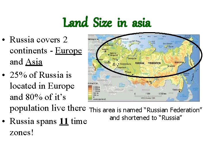 Land Size in asia • Russia covers 2 continents - Europe and Asia •