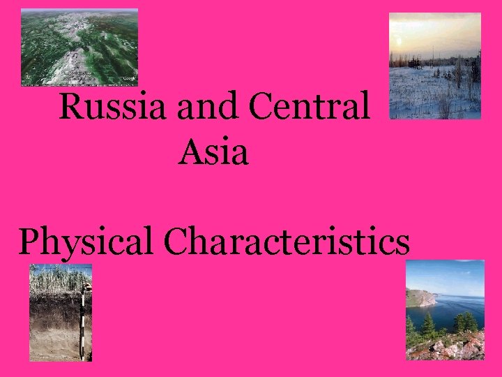 Russia and Central Asia Physical Characteristics 