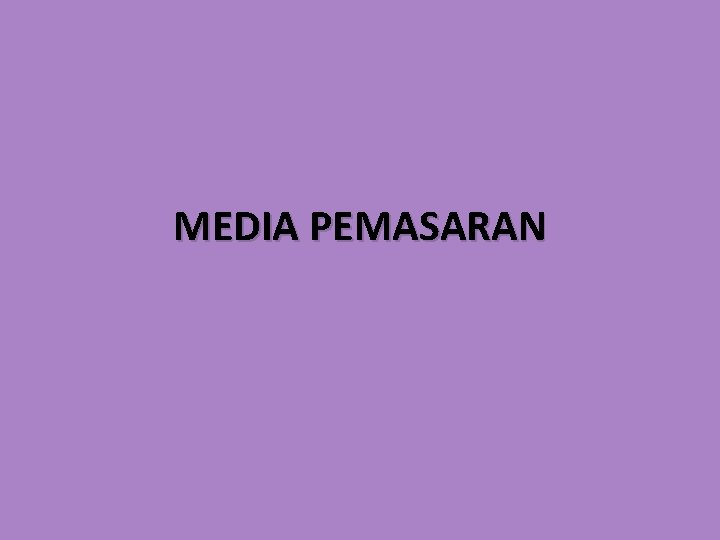 MEDIA PEMASARAN 