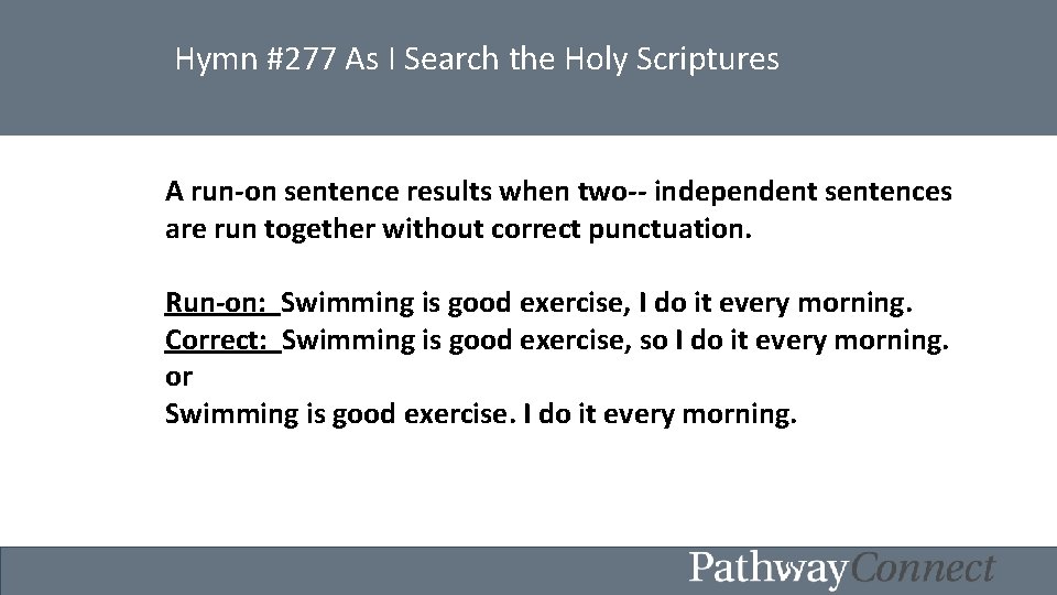 Hymn #277 As I Search the Holy Scriptures A run on sentence results when