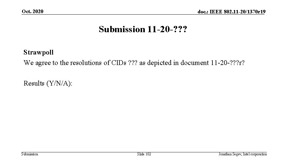 Oct. 2020 doc. : IEEE 802. 11 -20/1370 r 19 Submission 11 -20 -?