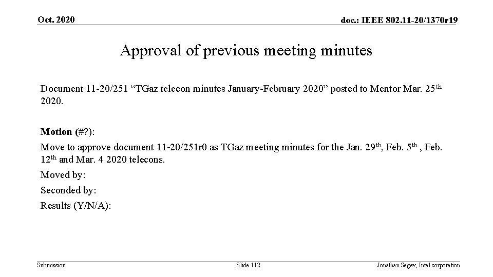 Oct. 2020 doc. : IEEE 802. 11 -20/1370 r 19 Approval of previous meeting