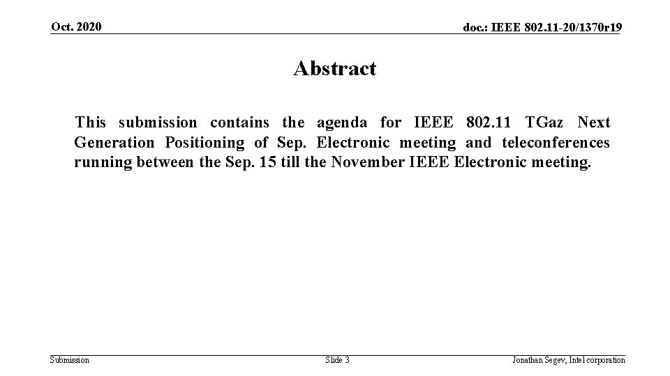 Oct. 2020 doc. : IEEE 802. 11 -20/1370 r 19 Abstract This submission contains