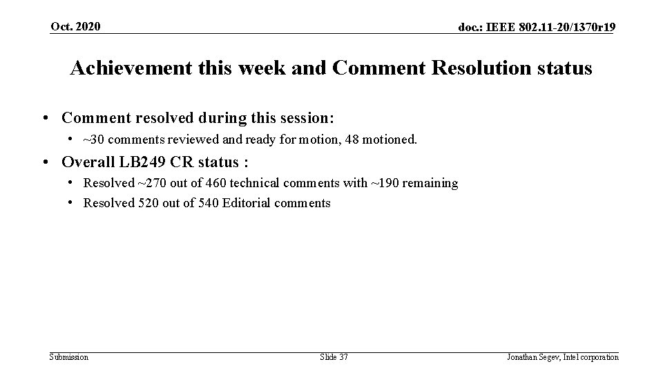 Oct. 2020 doc. : IEEE 802. 11 -20/1370 r 19 Achievement this week and