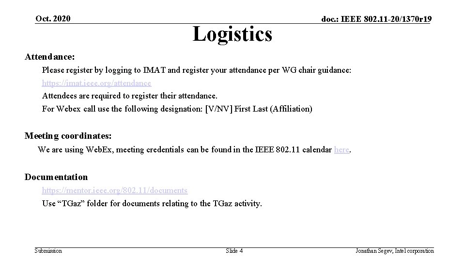 Oct. 2020 Logistics doc. : IEEE 802. 11 -20/1370 r 19 Attendance: Please register