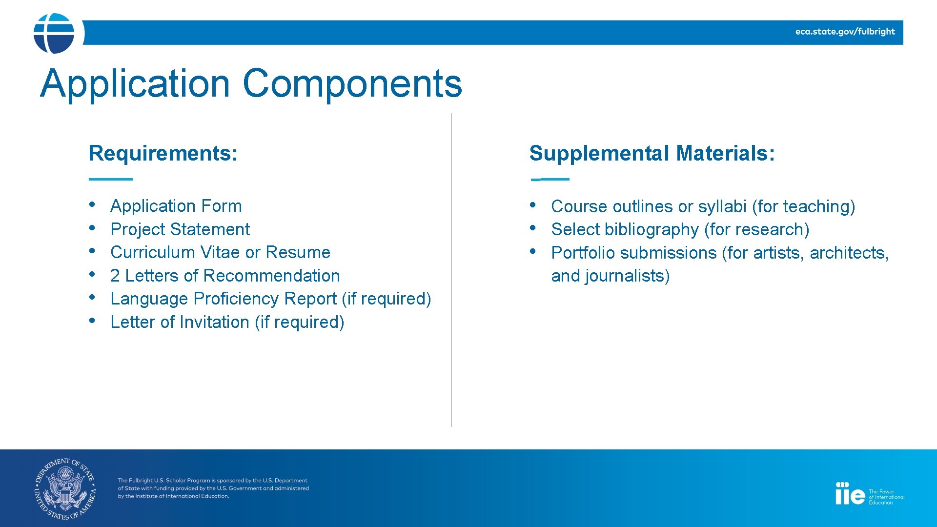 Application Components Requirements: Supplemental Materials: • • Course outlines or syllabi (for teaching) •