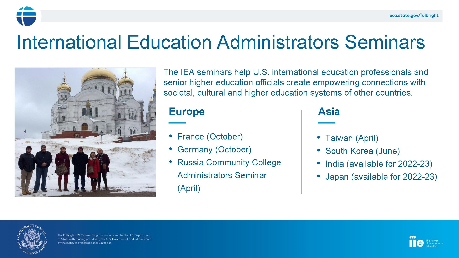 International Education Administrators Seminars The IEA seminars help U. S. international education professionals and