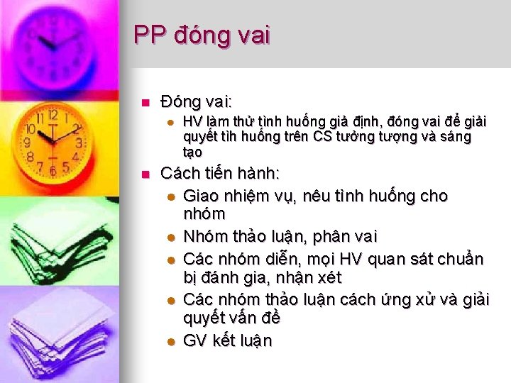 PP đóng vai n Đóng vai: l n HV làm thử tình huống giả