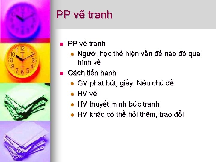 PP vẽ tranh n n PP vẽ tranh l Người học thể hiện vấn