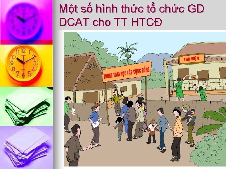 Một số hình thức tổ chức GD DCAT cho TT HTCĐ 