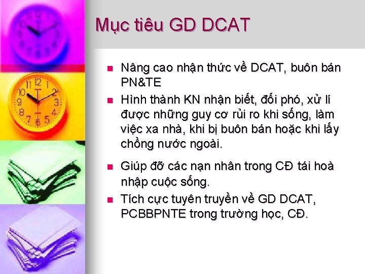 Mục tiêu GD DCAT n n Nâng cao nhận thức về DCAT, buôn bán