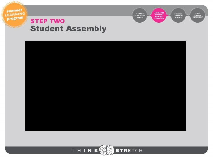 STEP TWO Step Two : Student Assembly 