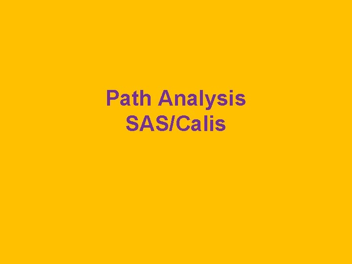 Path Analysis SAS/Calis 