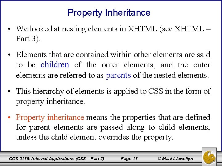 Property Inheritance • We looked at nesting elements in XHTML (see XHTML – Part