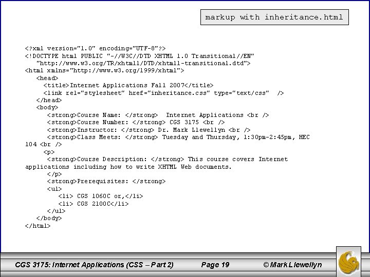 markup with inheritance. html <? xml version="1. 0" encoding="UTF-8"? > <!DOCTYPE html PUBLIC "-//W