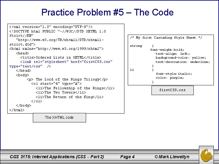 Practice Problem #5 – The Code <? xml version="1. 0" encoding="UTF-8"? > <!DOCTYPE html