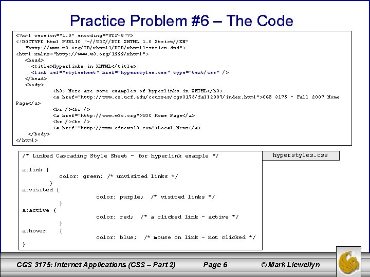 Practice Problem #6 – The Code <? xml version="1. 0" encoding="UTF-8"? > <!DOCTYPE html