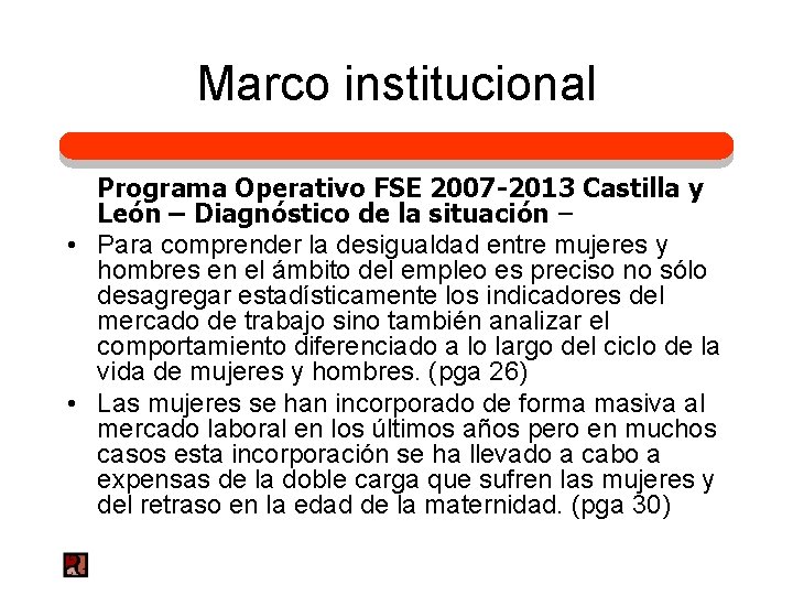 Marco institucional Programa Operativo FSE 2007 -2013 Castilla y León – Diagnóstico de la