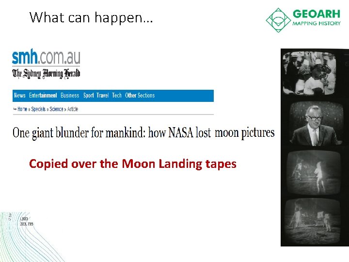 What can happen… Copied over the Moon Landing tapes 