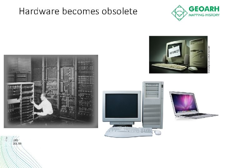 Hardware becomes obsolete 