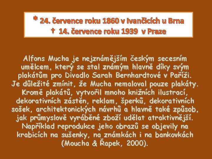 * 24. července roku 1860 v Ivančicích u Brna † 14. července roku 1939