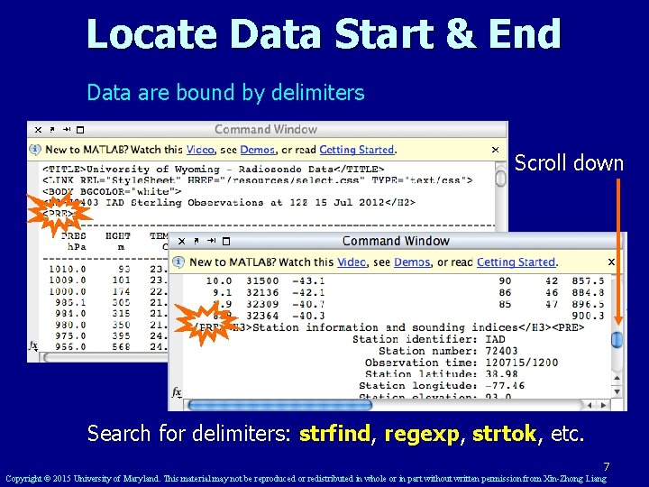 Locate Data Start & End Data are bound by delimiters Scroll down Search for