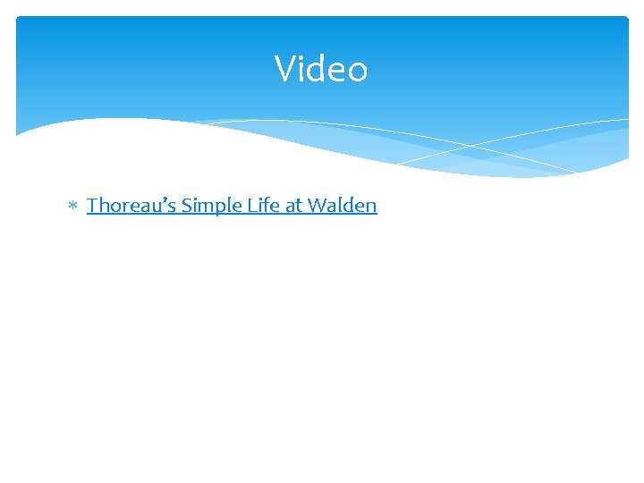 Video Thoreau’s Simple Life at Walden 