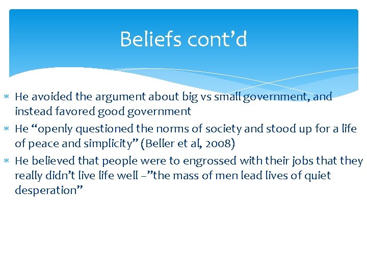 Beliefs cont’d He avoided the argument about big vs small government, and instead favored