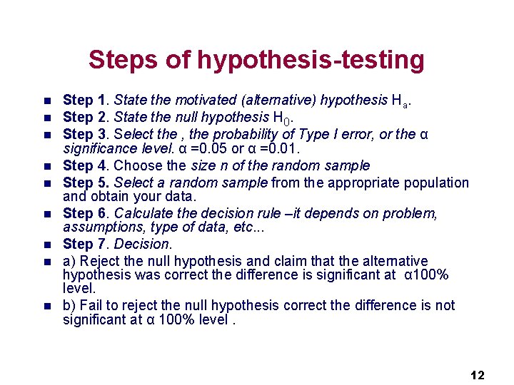 Steps of hypothesis-testing n n n n n Step 1. State the motivated (alternative)