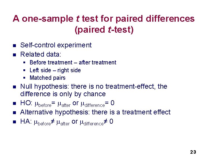 A one-sample t test for paired differences (paired t-test) n n Self-control experiment Related