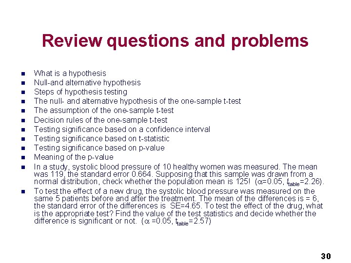 Review questions and problems n n n What is a hypothesis Null-and alternative hypothesis