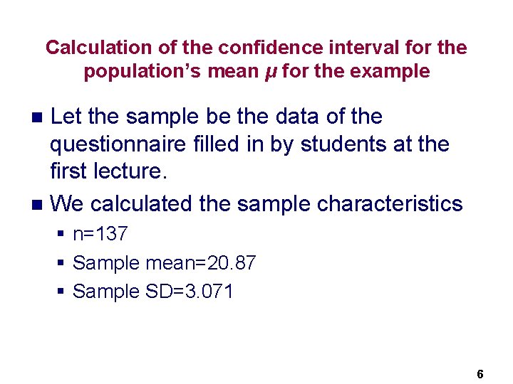 Calculation of the confidence interval for the population’s mean μ for the example Let