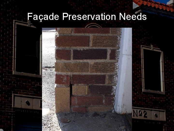 Façade Preservation Needs 