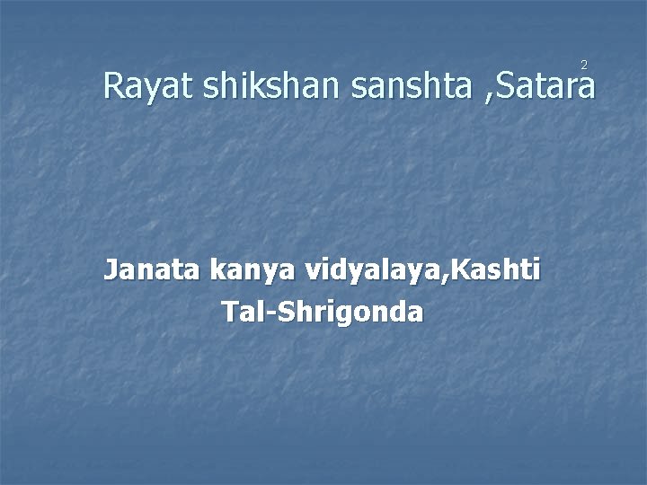 2 Rayat shikshan sanshta , Satara Janata kanya vidyalaya, Kashti Tal-Shrigonda 