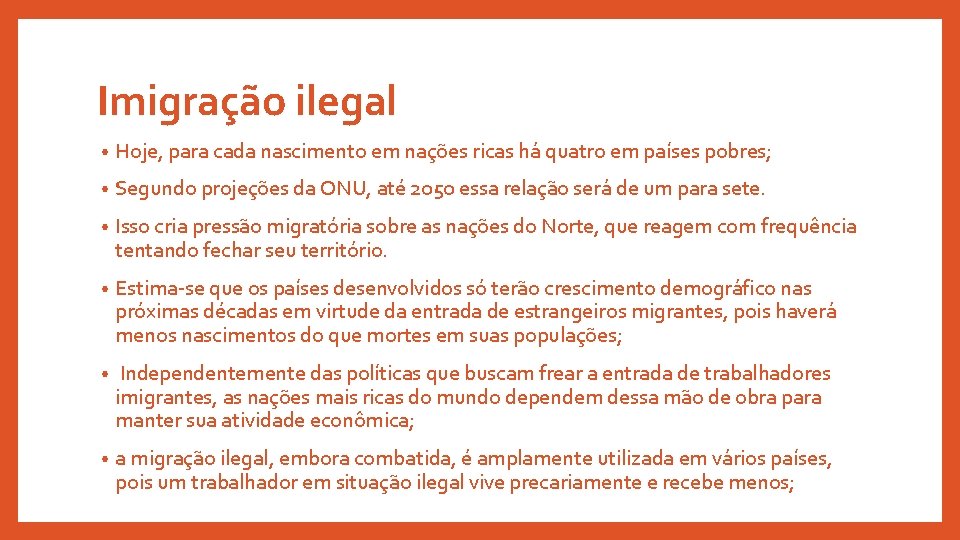 Imigração ilegal • Hoje, para cada nascimento em nações ricas há quatro em países