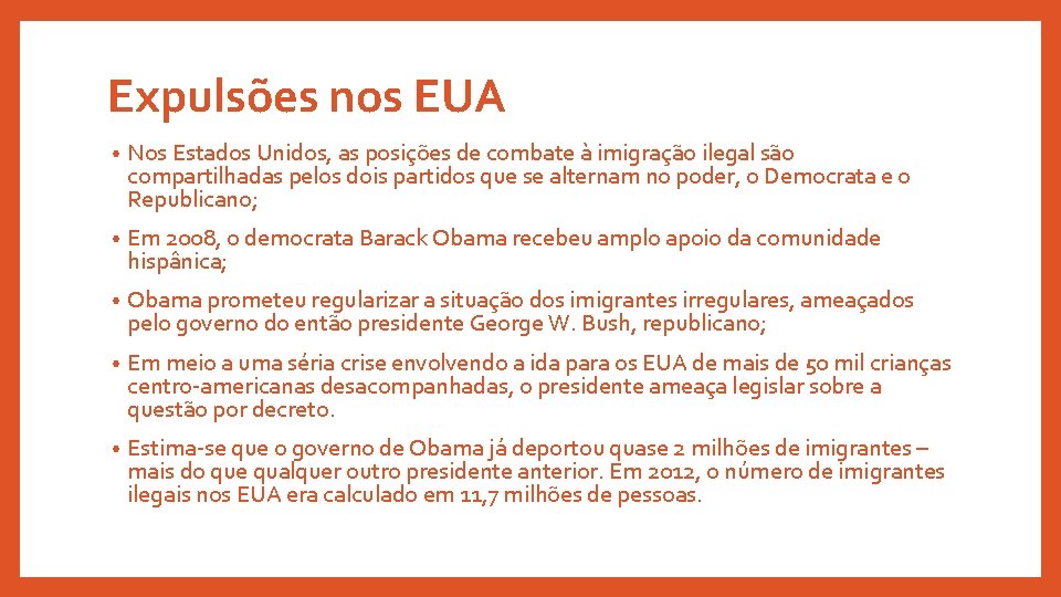 Expulsões nos EUA • Nos Estados Unidos, as posições de combate à imigração ilegal