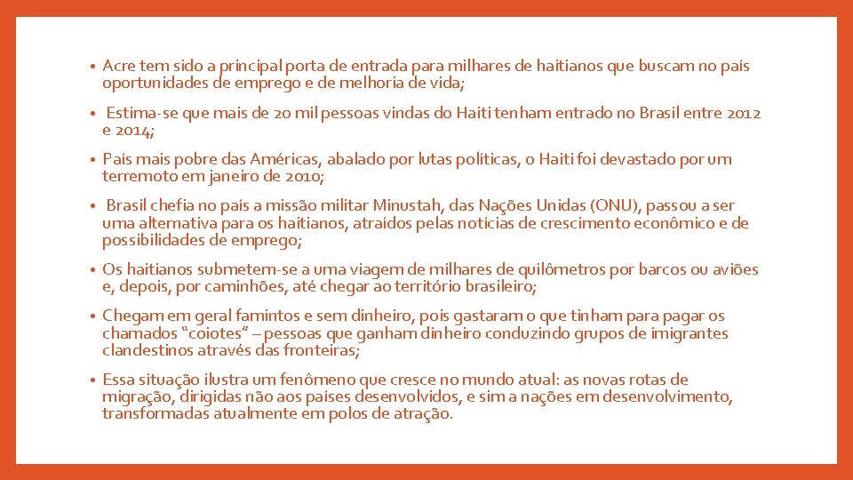  • Acre tem sido a principal porta de entrada para milhares de haitianos